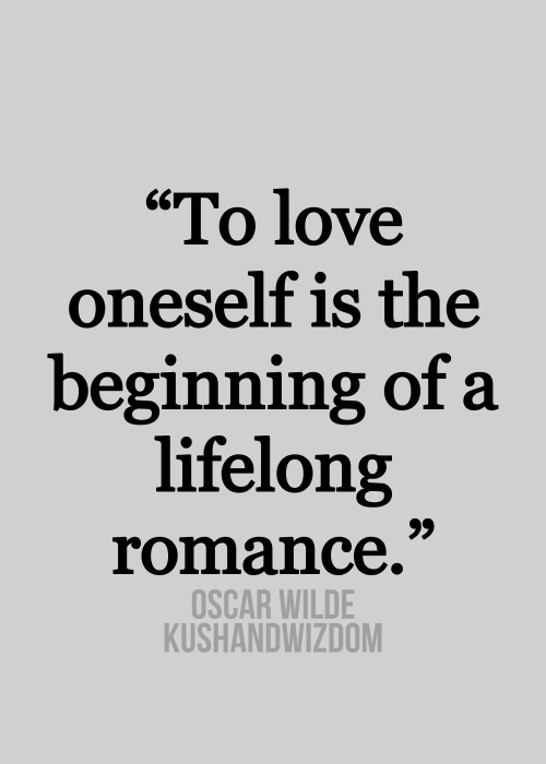 to love oneself is the start to a long romance